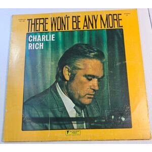CHARLIE RICH THERE WON'T BE ANY MORE VINYL LP PO GOOD CONDITION 6
